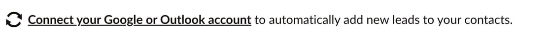 Connect Google or Outlook to automatically add new leads to your contacts