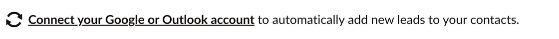 Connect Google or Outlook to automatically add new leads to your contacts
